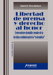 Libertad De Prensa Y Derecho Al Honor. Repercusiones Dogmático-penales De La Doctrina Constitucional De La
