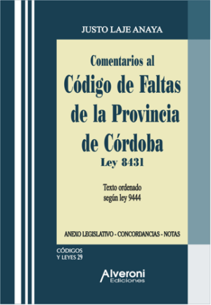 Comentarios Al Código De Faltas De La Provincia De Córdoba.