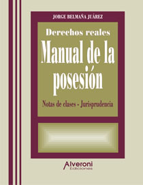 Derechos Reales. Manual De La Posesión