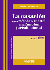 La Casación Como Método De Control De La Función Jurisdiccional
