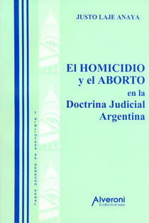 El Homicidio Y El Aborto En La Doctrina Judicial Argentina