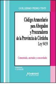 Código Arancelario para Abogados y Procuradores de la Provincia de Córdoba Ley 9459
