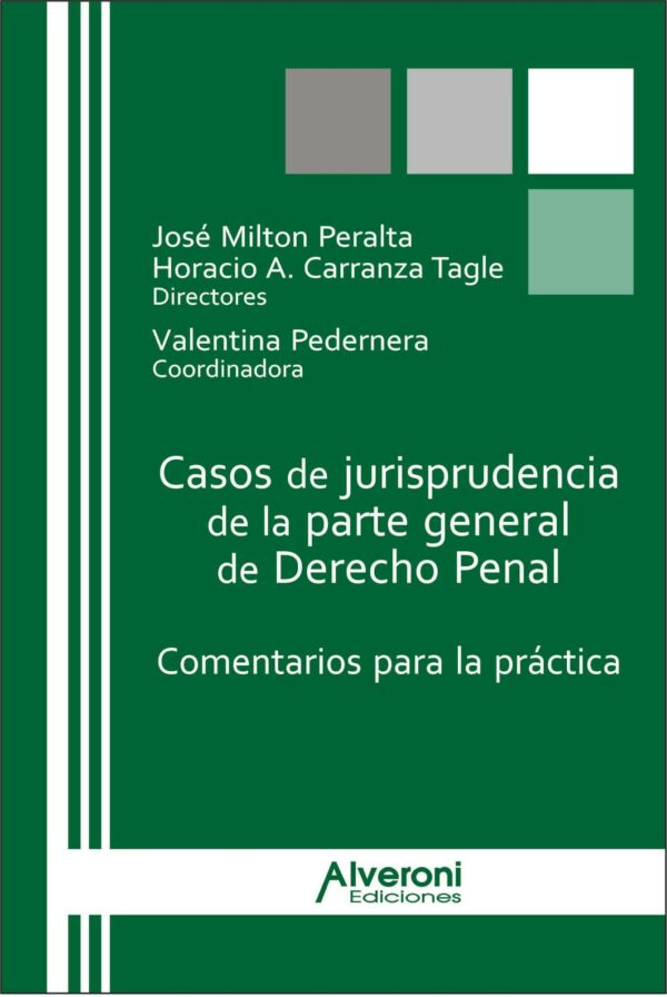 Casos de Jurisprudencia de La Parte General Derecho Penal - Comentarios para la práctica