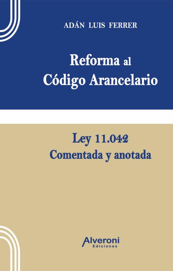 Reforma al Código Arancelario - Ley 11.042