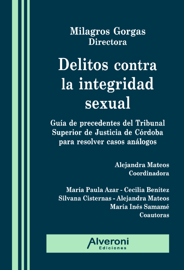 Delitos Contra La Integridad Sexual - Guía de precedentes del Tribunal Superior de Justicia de Córdoba para resolver casos análogos
