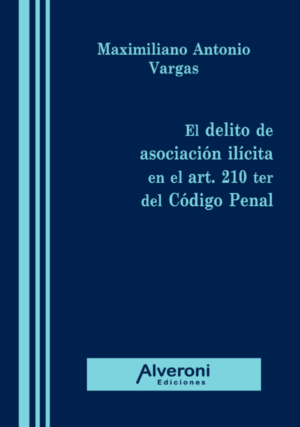 El Delito de Asociación Ilícita en el Art. 210 ter del Código Penal
